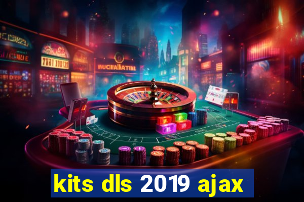 kits dls 2019 ajax